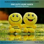 Gute Laune mittels Hypnose, Schweizer Mundart gesprochen