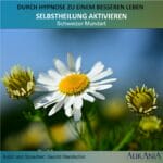 Selbstheilung aktivieren mittels Hypnose, Schweizer Mundart gesprochen