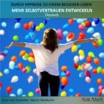 Mehr Selbstvertrauen mittels Hypnose entwickeln, Deutsch gesprochen